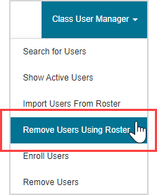 The Remove Users Using Roster option is in the Class User Manager menu on the Class Homepage.